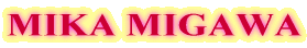 MIKA MIGAWA