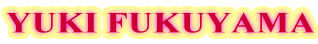 YUKI FUKUYAMA 