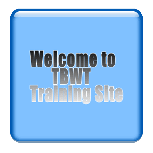 Welcome to       TBWT  Training Site