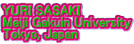 YURI SASAKI Meiji Gakuin University Tokyo, Japan